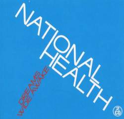 National Health : Dreams Wide Awake National Health : Dreams Wide Awake
